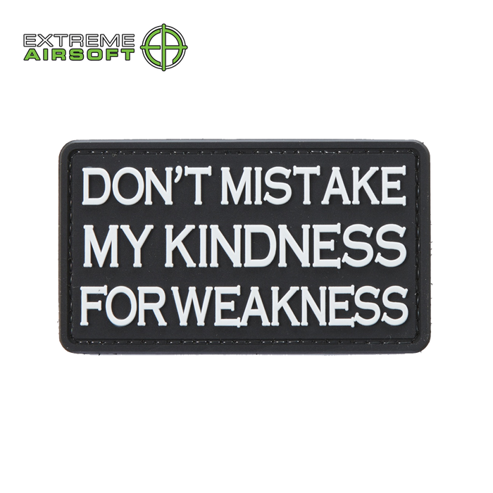 Don't Mistake My Kindness for Weakness PVC Patch