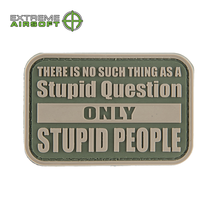 No Stupid Question Only Stupid People PVC Morale Patch